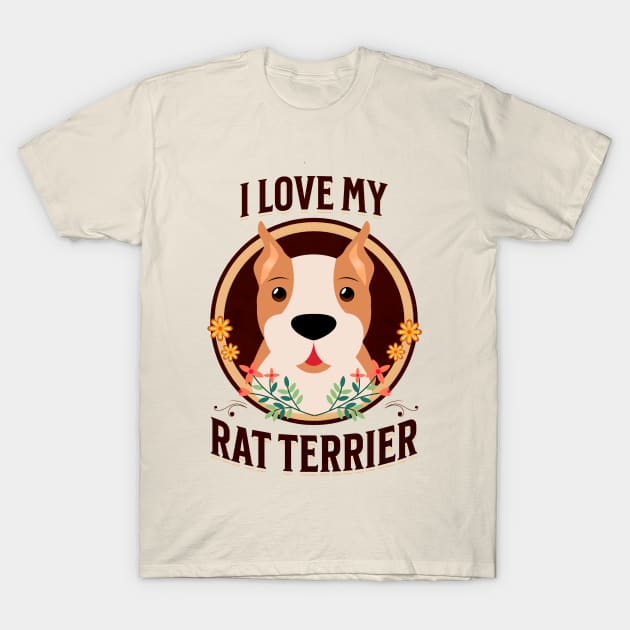 I Love My Rat Terrier Dog T-Shirt by Cheeky BB